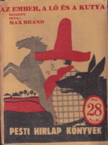 Az ember, a l� �s a kutya (Pesti H�rlap K�nyvek)