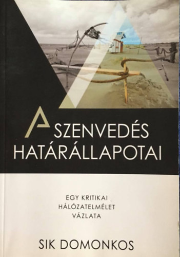 A szenveds hatrllapotai - Egy kritikai hlzatelmlet vzlata