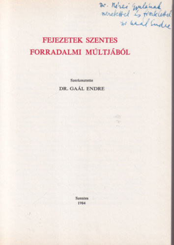 Dr. Gal Endre - Fejezetek Szentes forradalmi mltjbl - Dediklt