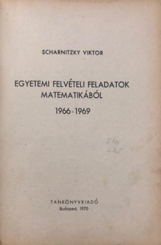 Egyetemi felvteli feladatok matematikbl 1966-1969