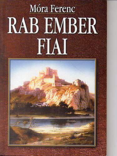 Mra Ferenc - Rab ember fiai