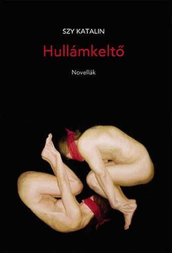 Szy Katalin - Hullmkelt - Novellk