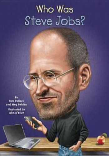 Meg Belviso Pam Pollack - Who Was Steve Jobs?