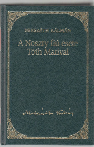 Mikszth Klmn - A Noszty fi esete Tth Marival (Metropol Knyvtr 9.)