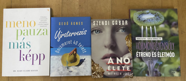 4 db k�nyv n�knek, 40 felett - Menopauza m�sk�pp, Hormonegyens�ly - �trend �s �letm�d, �jratervez�s, A n� �lete