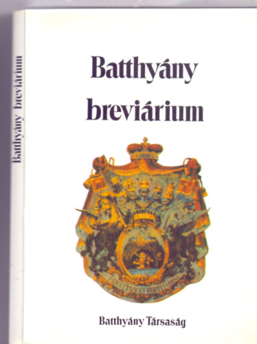 Sumonyi Zolt�n  (szerk.) - Batthy�ny brevi�rium