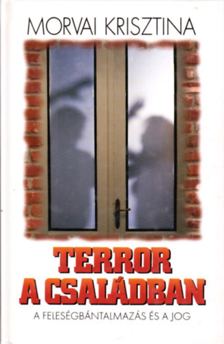 Terror a csaldban - A felesgbntalmazs s a jog