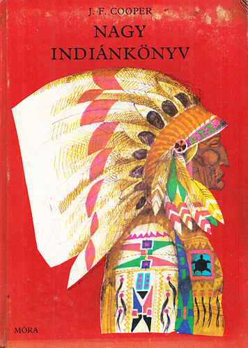 James F. Cooper - Nagy indinknyv (Vadl, Az utols mohikn, Nyomkeres, Brharisnya, A prri)