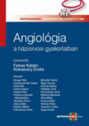 Kolossvry Endre Farkas Katalin - Angiolgia a hziorvosi gyakorlatban