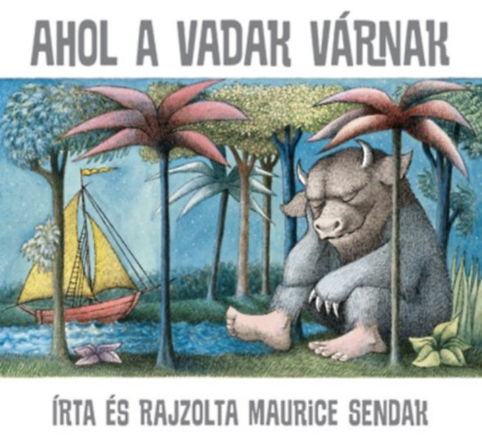 Maurice Sendak - Ahol a vadak vrnak