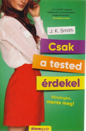 Csak a tested �rdekel