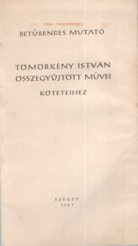 Bet�rendes mutat� T�m�rk�ny Istv�n �sszegy�jtott m�vei  k�teteihez