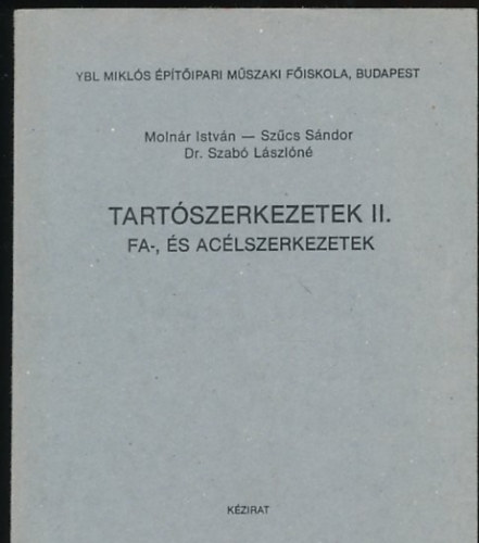 Tartszerkezetek II. Fa-, s aclszerkezetek