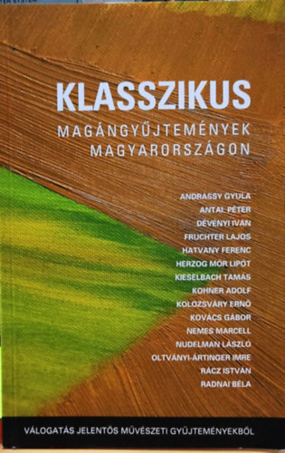 Klasszikus magngyjtemnyek Magyarorszgon (Vlogats jelents mvszeti gyjtemnyekbl)