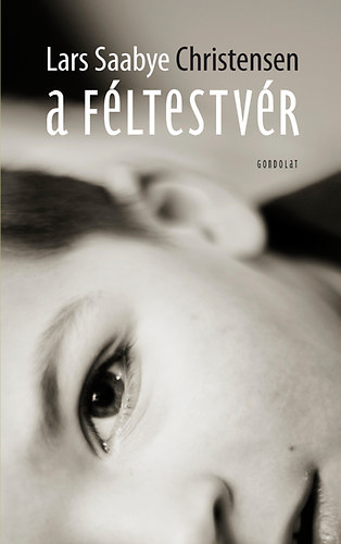 Lars Saabye Christensen - A féltestvér
