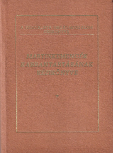 Letek János Hegymegi Géza - Martinkemencék karbantartásának kézikönyve