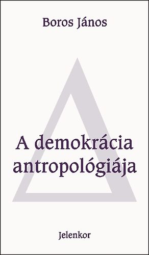 Boros Jnos - A demokrcia antropolgija