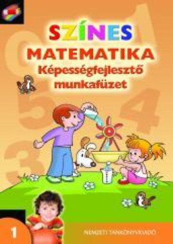 Sz�nes matematika - K�pess�gfejleszt� munkaf�zet - 1. oszt�ly