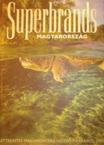 Superbrands Magyarorszg TTEKINTS MAGYARORSZG VEZET MRKIRL 2004