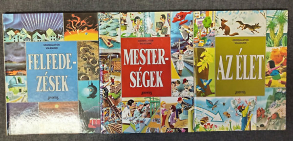 3 db Csod�latos vil�gunk: Felfedez�sek + Mesters�gek + Az �let