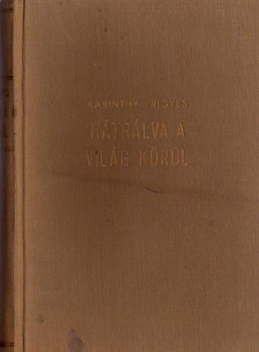 Karinthy Frigyes - Htrlva a vilg krl