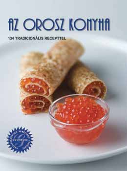 Szigeti Szonja - Az orosz konyha -134 tradicionlis recepttel