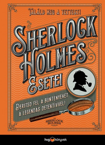 Sherlock Holmes esetei - Dertsd fel a rejtlyeket a legends detektvvel!