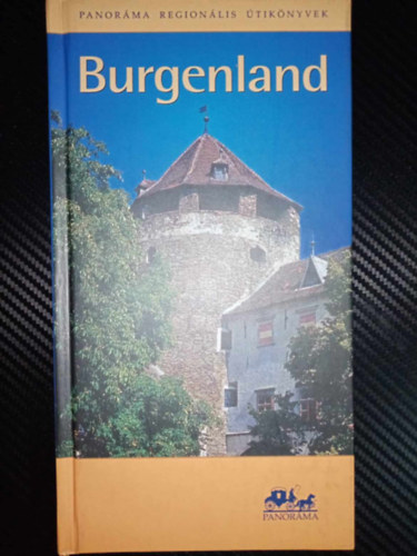 Burgenland - Panorma regionlis tiknyvek (3. Javtott kiads!)