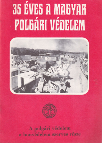 35 �ves a magyar polg�ri v�delem