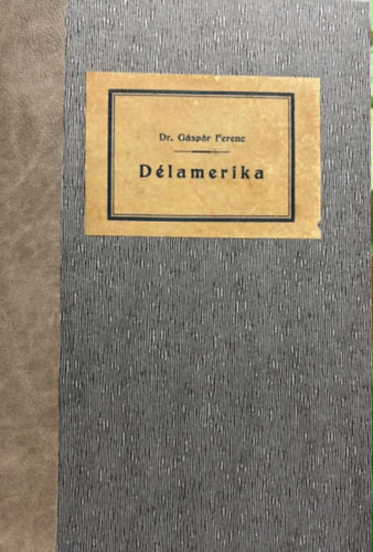 A F�ld k�r�l I. - D�lamerika