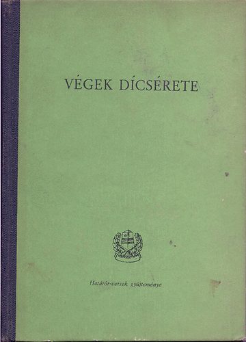 Szebelko Imre  (szerk) - V�gek d�cs�rete (Hat�r�r-versek gy�jtem�nye)