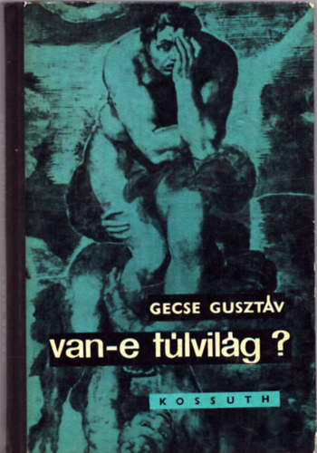 Gecse Gusztv - Van-e tlvilg?