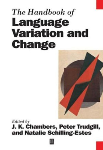 The Handbook of Language Variation and Change (A nyelvvltoztats s -vltozs kziknyve)