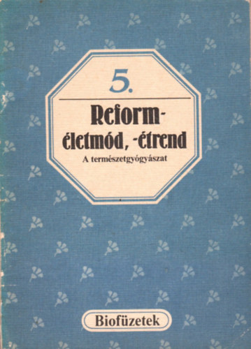 Reform-letmd, -trend - A termszetgygyszat (Biofzetek 5.)