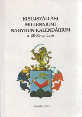 Kis�jsz�ll�si millenniumi Nagykun kalend�rium a 2001-es �vre