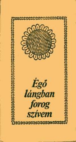 K�czi�ny L�szl�  (szerk.) - �g� l�ngban forog sz�vem