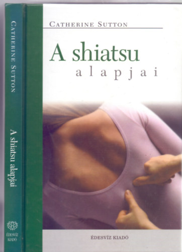 A shiatsu (siacu) alapjai (16 brval)