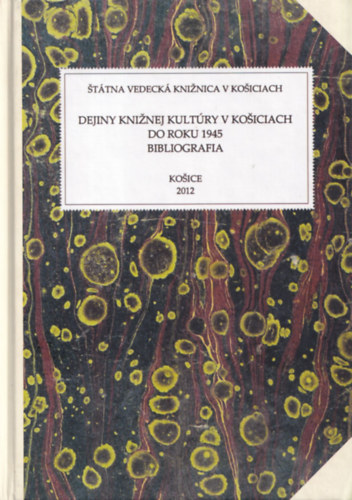 Dejiny kniznej kultry v kosiciach do roku 1945 bibliografia