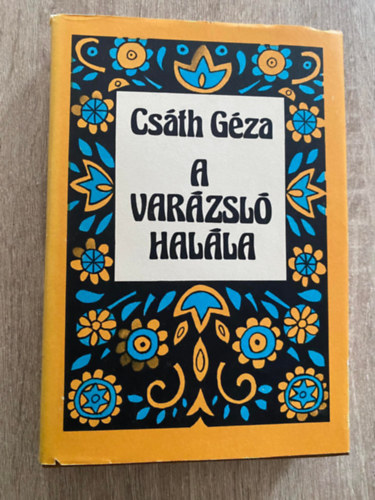 Szerk.: Ills Endre Csth Gza - A varzsl halla (Sajt kppel)