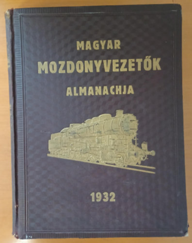 Magyar Mozdonyvezet�k Almanachja 1932.