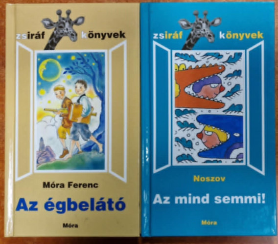 Mra Ferenc, Noszov - 2db ktet a Zsirf Knyvek sorozatbl: Az gbelt + Az mind semmi!
