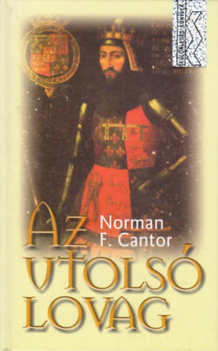 Norman F. Cantor - Az utols lovag