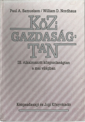 Kzgazdasgtan III.Alkalmazott kzgazdasgtan a mai vilgban