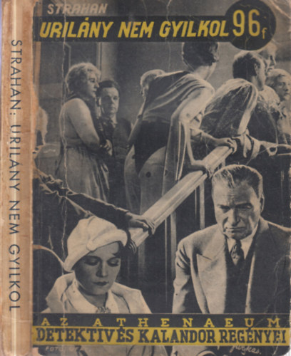 Uril�ny nem gyilkol (Az Athenaeum detekt�v �s kalandor reg�nyei)