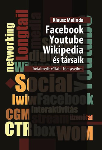 Facebook, Youtube, Wikipedia s trsaik Social media vllalati krnyezetben