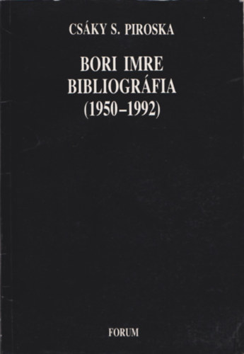 Bori Imre Csky S. Piroska - Bori Imre bibliogrfia (1950-1992) (2Dediklt)