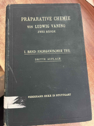 Ludwig Vanino - Handbuch Der Prparativen Chemie I. Band