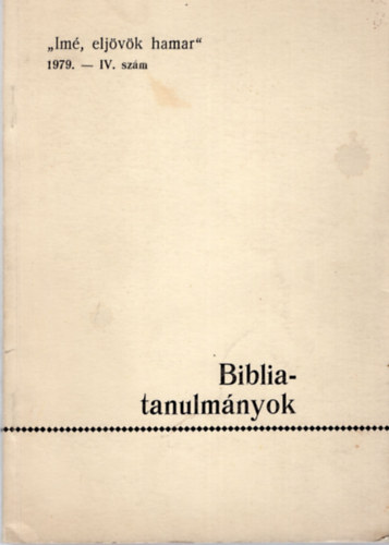 Biblia-tanulmnyok- Im, eljvk hamar 1979- IV. szm