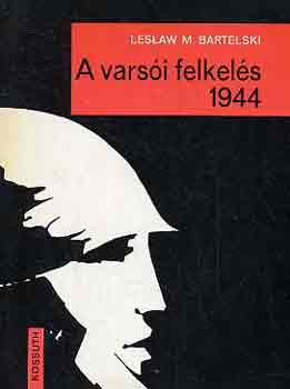 Leslaw M. Bartelski - A varsi felkels 1944