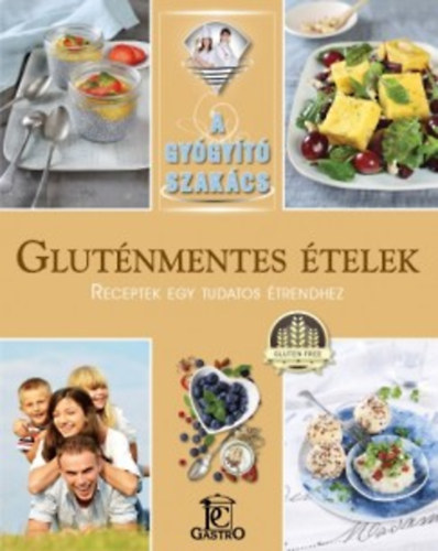 Kocsis Blint Csig Zita - Glutnmentes telek - Receptek egy tudatos trendhez